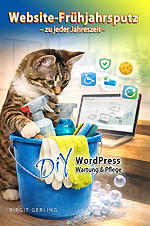 Website-Frühjahrsputz - zu jeder Jahreszeit: DiY WordPress Wartung und Pflege (Birgit Gerling, StArt-Studio)